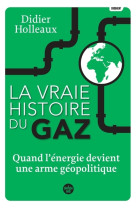 La vraie histoire du gaz - quand l'énergie devient une arme géopolitique