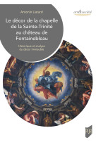 Le décor de la chapelle de la sainte-trinité au château de fontainebleau