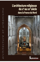 L'architecture religieuse du xie au xiiie siècle dans la france du nord