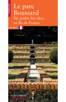 Le parc boussard - un jardin art déco en île-de-france