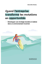 Quand l'entreprise transforme les mutations en opportunités