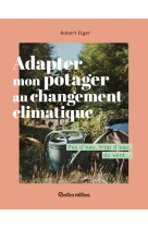 Adapter mon potager au changement climatique