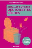 Installer et utiliser des toilettes sèches - des solutions pour gagner en autonomie