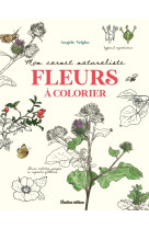 Mon carnet naturaliste fleurs à colorier