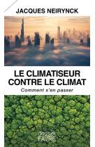 Le climatiseur contre le climat - comment s'en passer