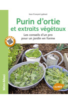 Purins d'orties et extraits végétaux. les conseils d'un pro pour un jardin en forme