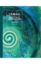 L'émail : recettes et combinaisons