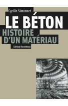 Le beton, histoire d'un materiau