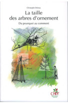 La taille des arbres d'ornement - du pourquoi au comment