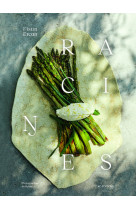 Racines - 92 recettes de cuisine d'inspiration turque