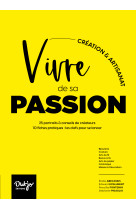 Vivre de sa passion, création & artisanat