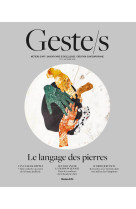 Geste/s n°11 : le langage des pierres