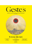 Geste/s n°12 : l'ivresse du rare