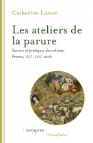 Les ateliers de la parure - savoirs et pratiques des artisan