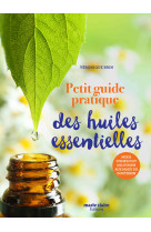 Petit guide pratique des huiles essentielles