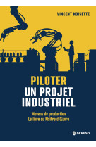 Piloter un projet industriel