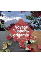 Voyage au japon en origamis - pliages, astuces et partages