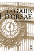 La gare d'orsay et ses métamorphoses