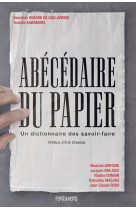 Abécédaire du papier - un dictionnaire des savoir-faire