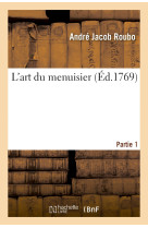 L'art du menuisier. partie 1