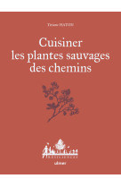 Cuisiner les plantes sauvages des chemins