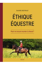 Ethique équestre : peut-on encore monter à cheval ?