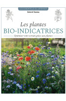 Les plantes bio-indicatrices - optimiser votre terrain grâce aux plantes