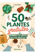 50 plantes gratuites, multipliez vos plantes sans rien dépenser !