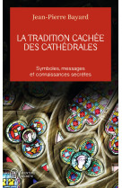 La tradition cachée des cathédrales