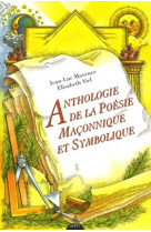 Anthologie de la poésie maçonnique et symbolique