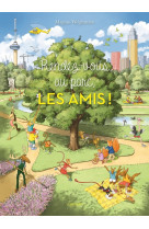 Rendez-vous au parc, les amis !
