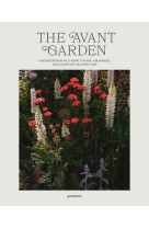 The avant gardens - visionaries and gardens beyond wild expectations