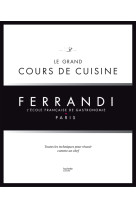 Le grand cours de cuisine ferrandi - l'ecole francaise de gastronomie