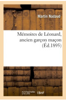 Memoires de leonard, ancien garcon macon (ed.1895)