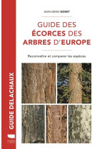 Guide des ecorces des arbres d'europe. reconnaitre et comparer les especes