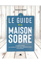 Le guide de la maison sobre - equipements & materiaux - les meilleurs choix pour depenser moins au q