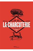 La charcuterie - 120 produits, 120 recettes