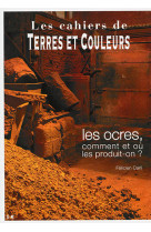 Les ocres, comment et ou les produit-on?