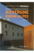 Architecture frugale: 20 exemples de r?abilitations en auvergne-rhone-alpes