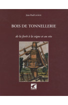 Bois de tonnellerie - de la vigne au vin