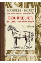 Nouveau manuel complet du bourrelier sellier harnacheur