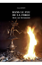 Dans le feu de la forge avec un ferronier