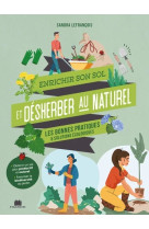 Enrichir son sol et desherber au naturel - les bonnes pratiques et solutions ecologiques