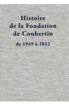 Histoire de la fondation de coubertin de 1949 a 2022