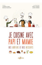 Je cuisine avec papi et mamie des gouters et des desserts