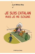 Je suis catalan mais je me soigne