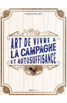 L'art de vivre a la campagne et l'autosuffisance