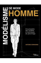 Modélisme de mode homme - encyclopédie des modèles et techniques de patronnage