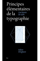 Principes elementaires de la typographie - une histoire des styles