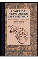 L'art de repousser les metaux, etain, cuivre, argent, etc.